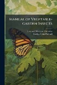 Enlarge image Cover: Manual of Vegetable-garden Insects - Hutson Street Press