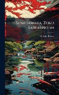 Abbildung von: Sumidawara, Zoku Sarumino sh - Hutson Street Press