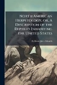 Abbildung von: North American Herpetology, or, A Description of the Reptiles Inhabiting the United States - Hutson Street Press