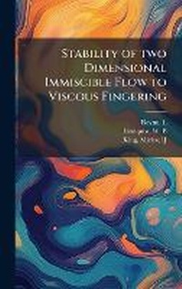 Enlarge image Cover: Stability of two Dimensional Immiscible Flow to Viscous Fingering - Hutson Street Press