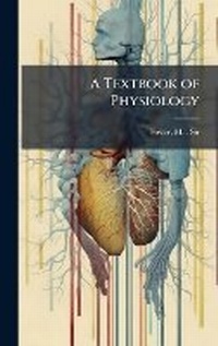 Enlarge image Cover: A Textbook of Physiology - Hutson Street Press