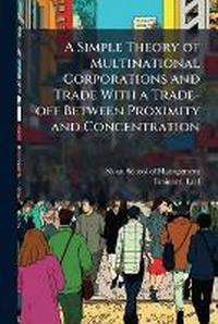 Enlarge image Cover: A Simple Theory of Multinational Corporations and Trade With a Trade-off Between Proximity and Concentration - Hutson Street Press