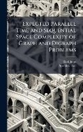 Cover: Expected Parallel Time and Sequential Space Complexity of Graph and Digraph Problems - Hutson Street Press