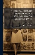 Cover: A Logit Model of Brand Choice Calibrated on Scanner Data - Hutson Street Press