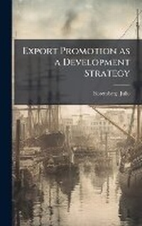 Enlarge image Cover: Export Promotion as a Development Strategy - Hutson Street Press