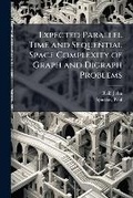 Cover: Expected Parallel Time and Sequential Space Complexity of Graph and Digraph Problems - Hutson Street Press