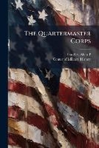 Enlarge image Cover: The Quartermaster Corps - Hutson Street Press
