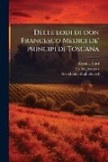 Cover: Delle lodi di don Francesco Medici de' principi di Toscana - Hutson Street Press