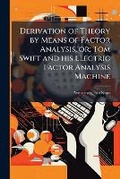 Cover: Derivation of Theory by Means of Factor Analysis, or; Tom Swift and his Electric Factor Analysis Machine - Hutson Street Press