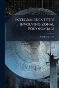 Cover: Integral Identities Involving Zonal Polynomials - Hutson Street Press