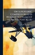 Cover: On Supersonic Compressors and Nozzles (Supplement to AMP Report 82.1R) - Hutson Street Press