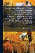 Cover: Picturesque Hinsdale. Forty Illustrations of Streets, Public Buildings and Private Residences Made by the Photo Gelatine Process, From Negatives Made by Wm. H. Baker. Gelatine Prints by E.J. Phelps - Hutson Street Press
