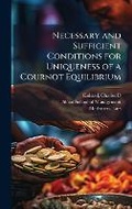Cover: Necessary and Sufficient Conditions for Uniqueness of a Cournot Equilibrium - Hutson Street Press