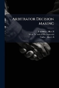 Abbildung von: Arbitrator Decision Making - Hutson Street Press