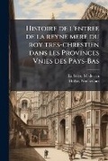 Cover: Histoire de l'entree de la reyne mere du roy tres-chrestien dans les Provinces Vnies des Pays-Bas - Hutson Street Press
