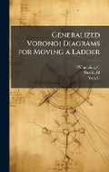 Cover: Generalized Voronoi Diagrams for Moving a Ladder - Hutson Street Press