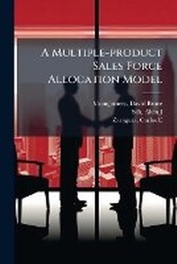 Enlarge image Cover: A Multiple-product Sales Force Allocation Model - Hutson Street Press