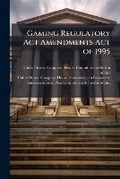 Cover: Gaming Regulatory Act Amendments Act of 1995 - Hutson Street Press