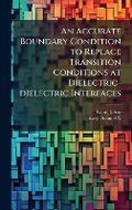 Cover: An Accurate Boundary Condition to Replace Transition Conditions at Dielectric-dielectric Interfaces - Hutson Street Press