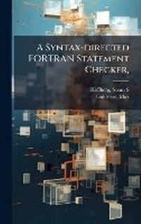 Enlarge image Cover: A Syntax-directed FORTRAN Statement Checker, - Hutson Street Press