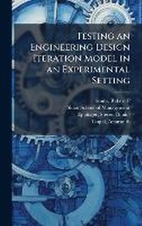 Enlarge image Cover: Testing an Engineering Design Iteration Model in an Experimental Setting - Hutson Street Press