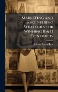 Cover: Marketing and Engineering Strategies for Winning R & D Contracts - Hutson Street Press