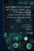 Cover: Mathematical Theory of the Influence of a Dome on the Directivity Pattern of Sound Beams, Part 4 - Hutson Street Press