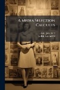 Cover: A Media Selection Calculus - Hutson Street Press