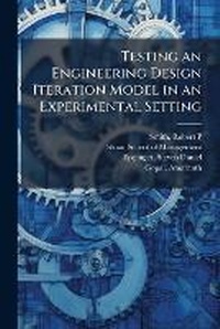 Enlarge image Cover: Testing an Engineering Design Iteration Model in an Experimental Setting - Hutson Street Press