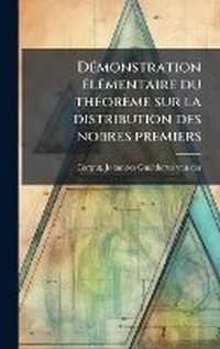 Abbildung von: DA(c)monstration A(c)lA(c)mentaire du thA(c)oreme sur la distribution des nobres premiers - Hutson Street Press