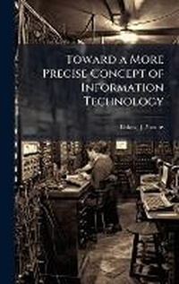 Enlarge image Cover: Toward a More Precise Concept of Information Technology - Hutson Street Press