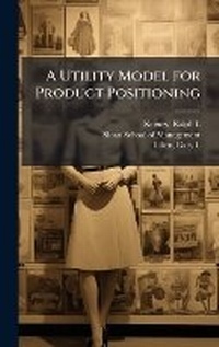 Enlarge image Cover: A Utility Model for Product Positioning - Hutson Street Press