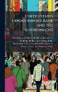 Bild: United States Export-Import Bank and the Environment - Hutson Street Press