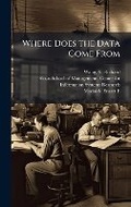 Cover: Where Does the Data Come From - Hutson Street Press