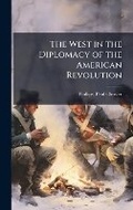 Cover: The West in the Diplomacy of the American Revolution - Hutson Street Press
