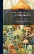 Cover: Vegetable Wasps and Plant Worms - Hutson Street Press