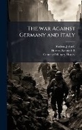 Cover: The war Against Germany and Italy - Hutson Street Press