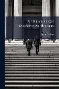 Cover: A Treatise on Municipal Rights - Hutson Street Press