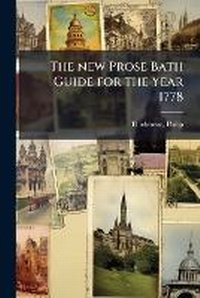Abbildung von: The new Prose Bath Guide for the Year 1778 - Hutson Street Press