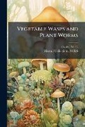 Cover: Vegetable Wasps and Plant Worms - Hutson Street Press