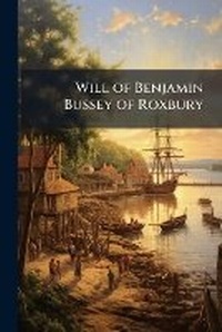 Abbildung von: Will of Benjamin Bussey of Roxbury - Hutson Street Press