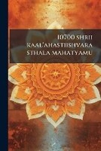 Abbildung von: 10700 shrii kaal'ahastiishvara sthala mahatyamu - Hutson Street Press