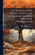 Cover: The Peoples State Forest, Typical of the Second Growth Forests of Connecticut - Hutson Street Press