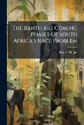 Cover: The Bantu Are Coming Phases Of South Africa S Race Problem - Hutson Street Press