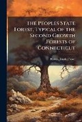 Cover: The Peoples State Forest, Typical of the Second Growth Forests of Connecticut - Hutson Street Press