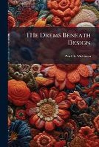 Abbildung von: THe Drems Beneath Design - Hutson Street Press