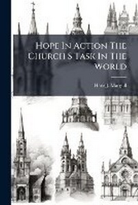 Enlarge image Cover: Hope In Action The Church S Task In The World - Hutson Street Press
