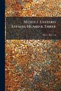 Cover: Middle Eastern Affairs Number Three - Hutson Street Press