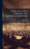 Cover: A Political Self Portrait The Rockefeller Record - Hutson Street Press