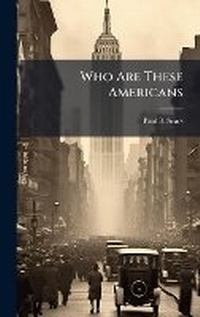 Enlarge image Cover: Who Are These Americans - Hutson Street Press